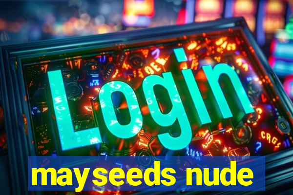 mayseeds nude
